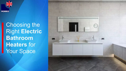 Choosing the Right Electric Bathroom Heaters for Your Space