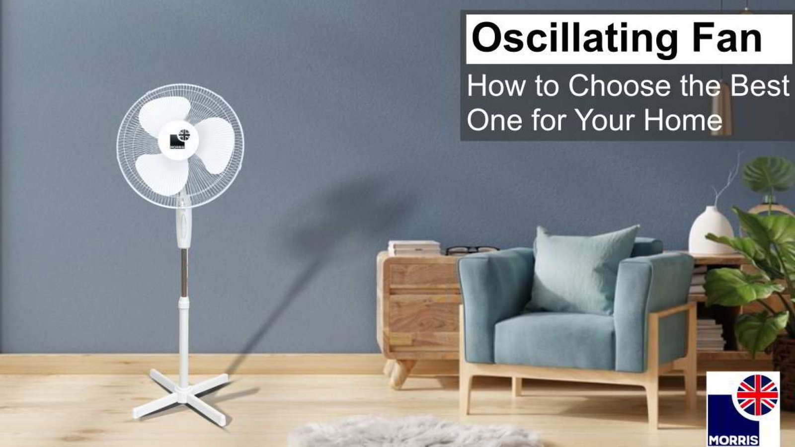 https://morrisdirect.co.uk/image/cache/catalog/Blog-posts/Morris-Fans/Oscillating-fan/Morris-oscillating-fan-how-to-choose-the-best-one-for-your-home-1920x1080.jpg