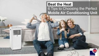 Beat the Heat: 6 Tips to Choosing the Perfect Mobile Air Conditioning Unit (May 2024 update)